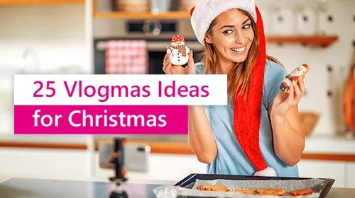 25 Best Vlogmas Ideas for Christmas Videos on YouTube