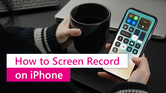 How to Screen Record on iPhone