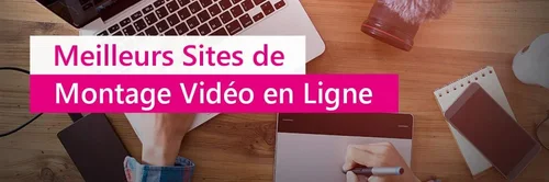 Top 10 des meilleurs logiciels de montage vidéo en ligne en 2022