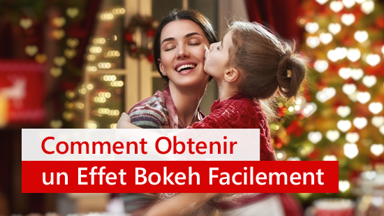 Comment créer un effet Bokeh facilement? [Guide facile]