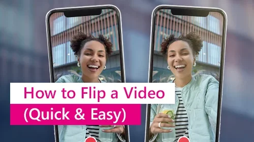How to Flip a Video for Free [Windows, Mac, App & Online]