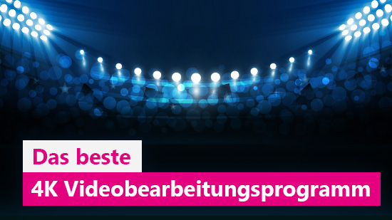 Die fünf besten 4K Videobearbeitungsprogramme [Windows & Mac]