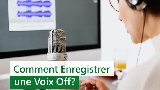 Comment enregistrer une Voix Off? [Guide 2025]
