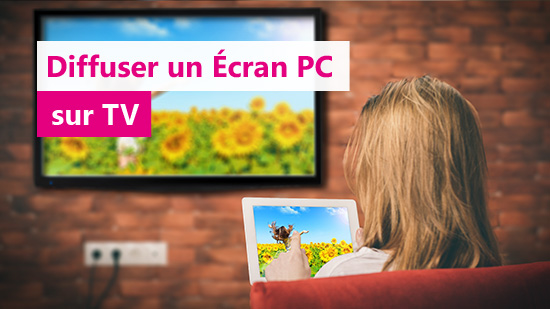 Comment caster un écran PC sur TV?