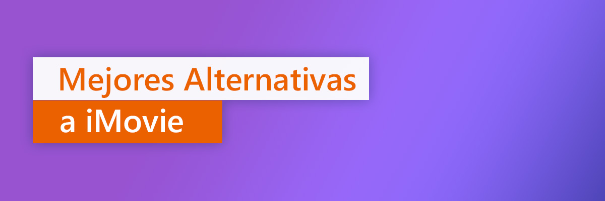 Los 5 Mejores Alternativas a iMovie