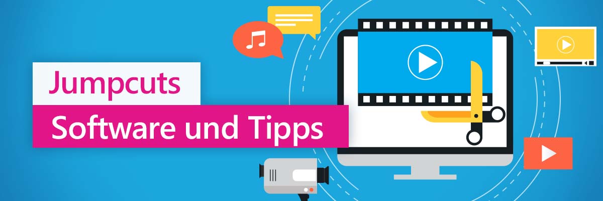 Jumpcuts - Die beste Software und Tipps