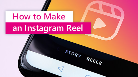 How to Make a Reel on Instagram