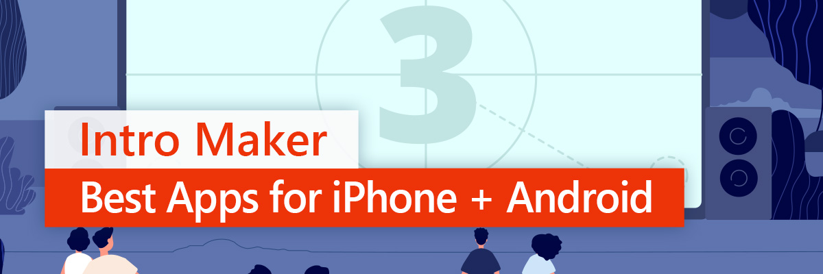 Best Intro Maker for iPhone and Android