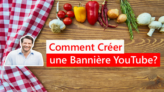 Comment créer une bannière YouTube?