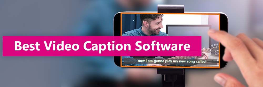 Best Video Caption Software