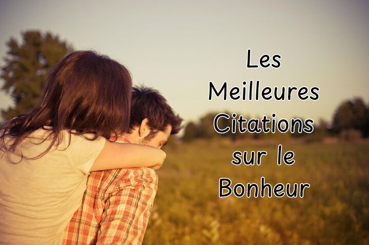 Les meilleures citations sur le bonheur