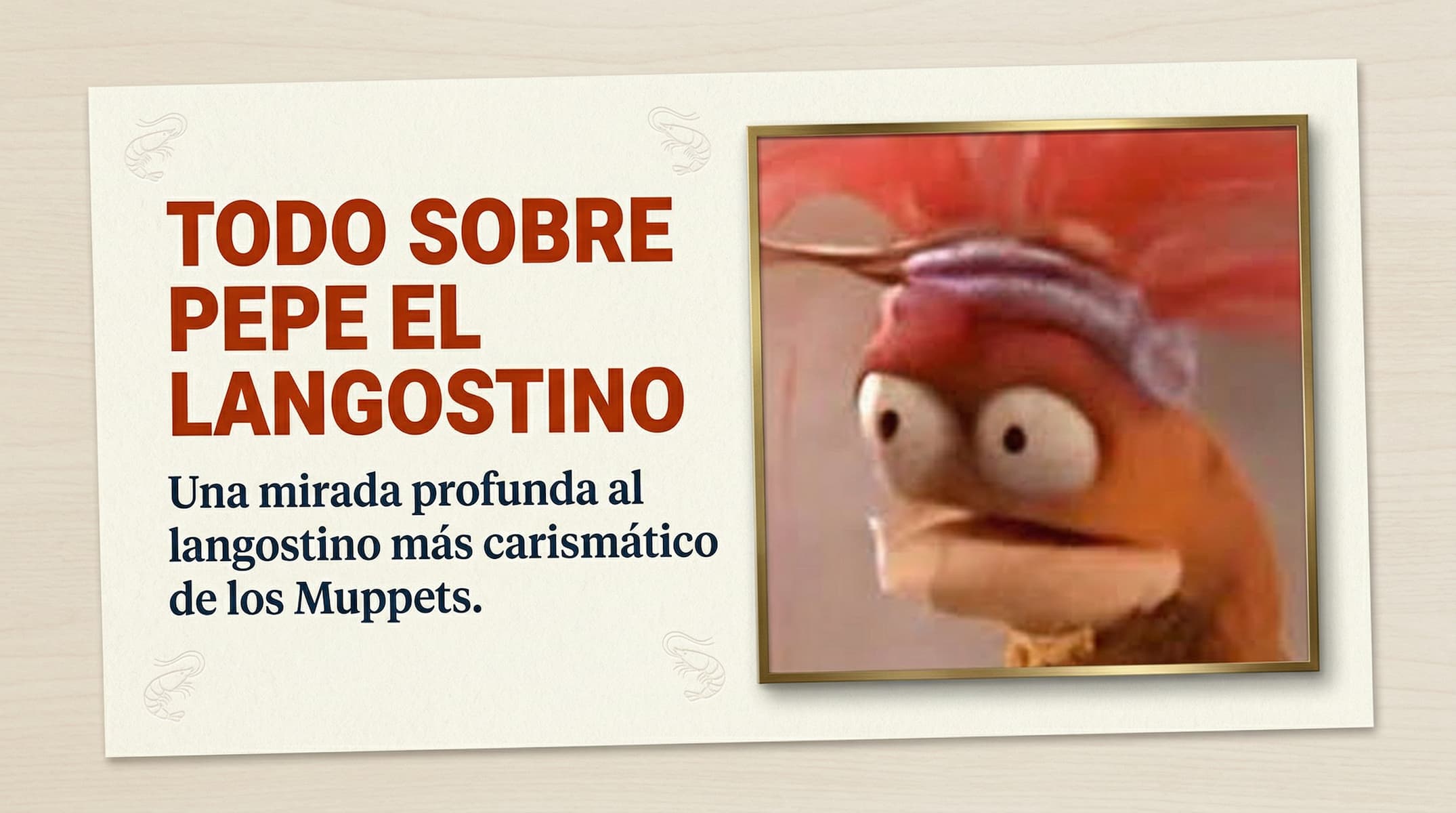 Pepe el langostino: El Muppet español que conquistó internet (¡Okay!)