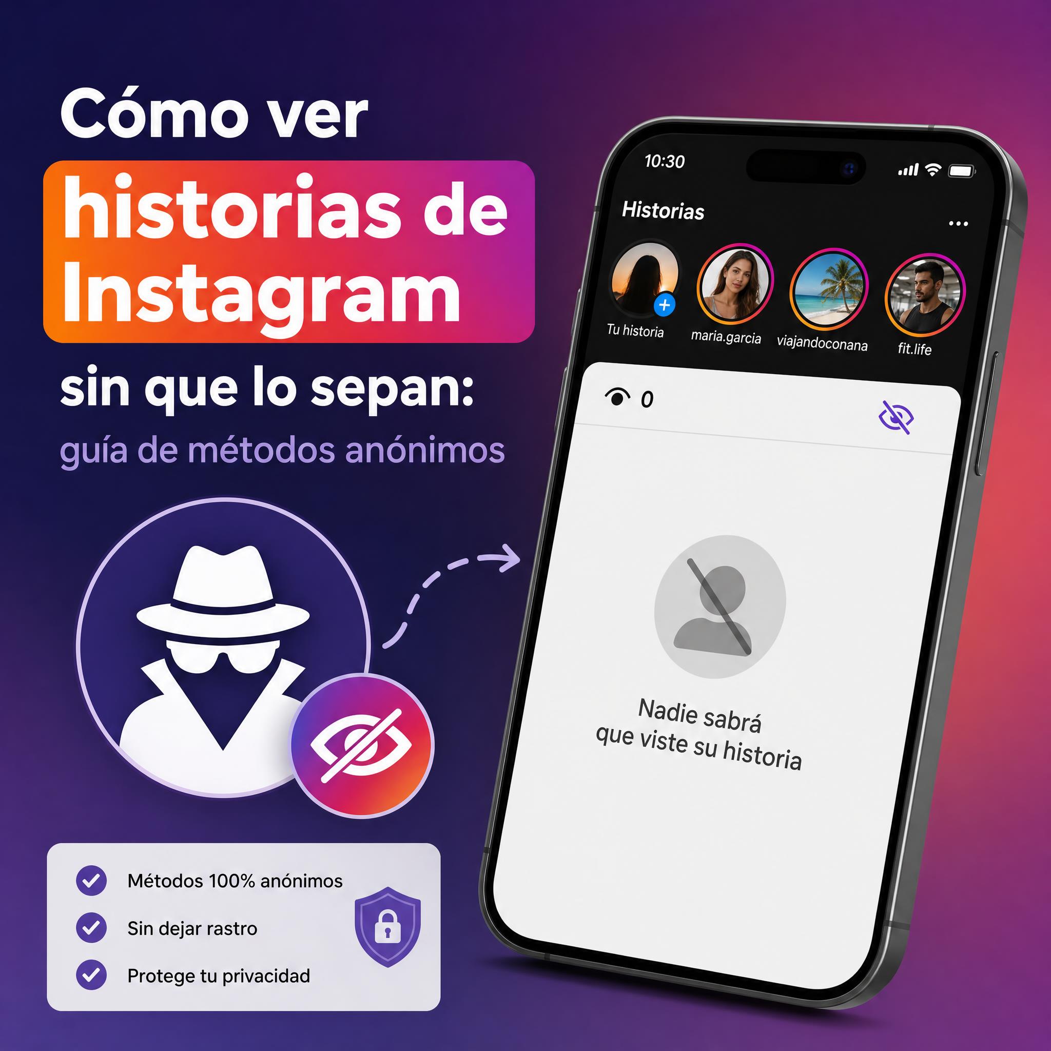 Cómo ver historias de Instagram sin que lo sepan: guía de métodos anónimos 2026